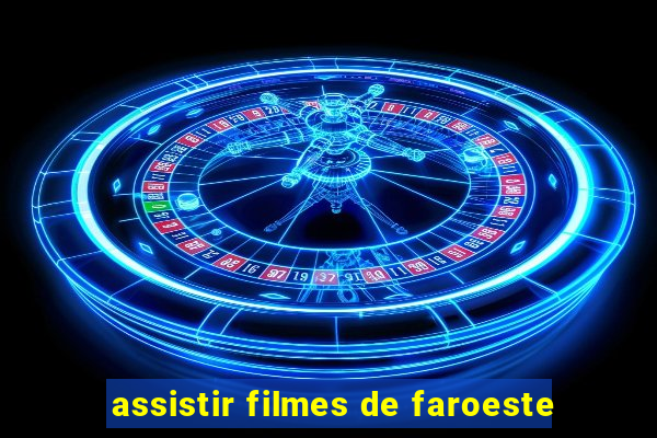 assistir filmes de faroeste